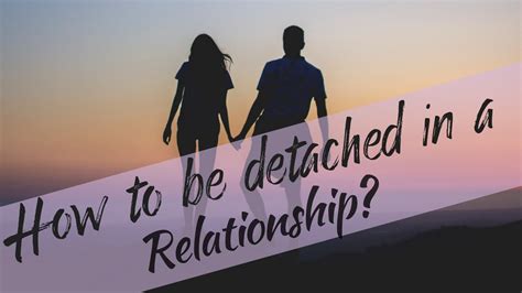 how to be detached in dating